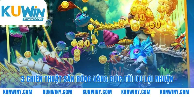 Vận dụng chiến thuật để chinh phục Bắn Cá Long Vương