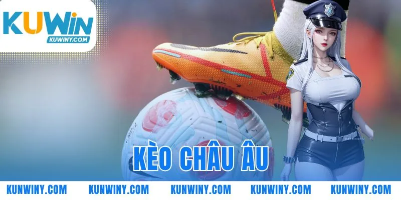 kèo châu Âu