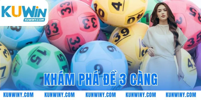 khám phá đề 3 càng