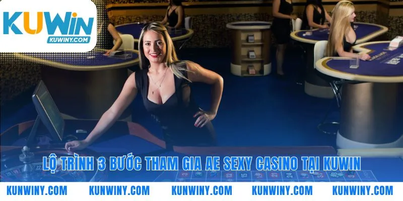 Chỉ vài bước đơn giản đến với sảnh cược AE Sexy Casino