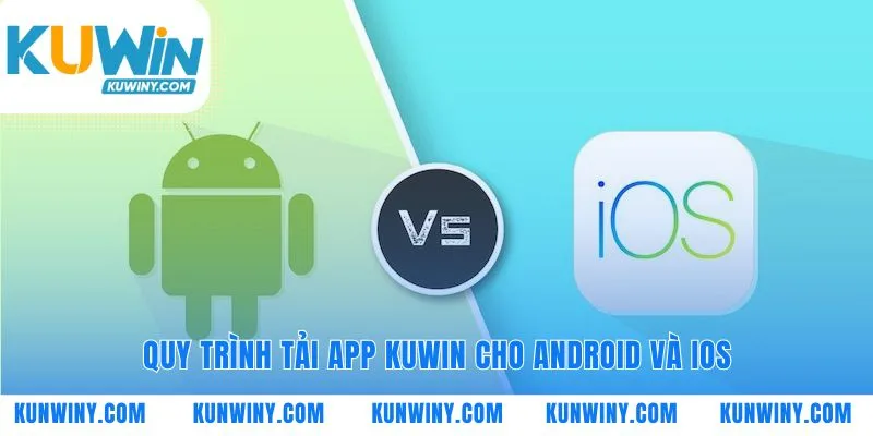 Lộ trình cài đặt an toàn khi tải app KUWIN